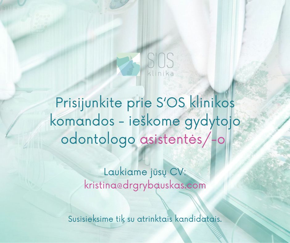 S‘OS klinika toliau plečiasi ir ieško odontologo asistentės/-o!
